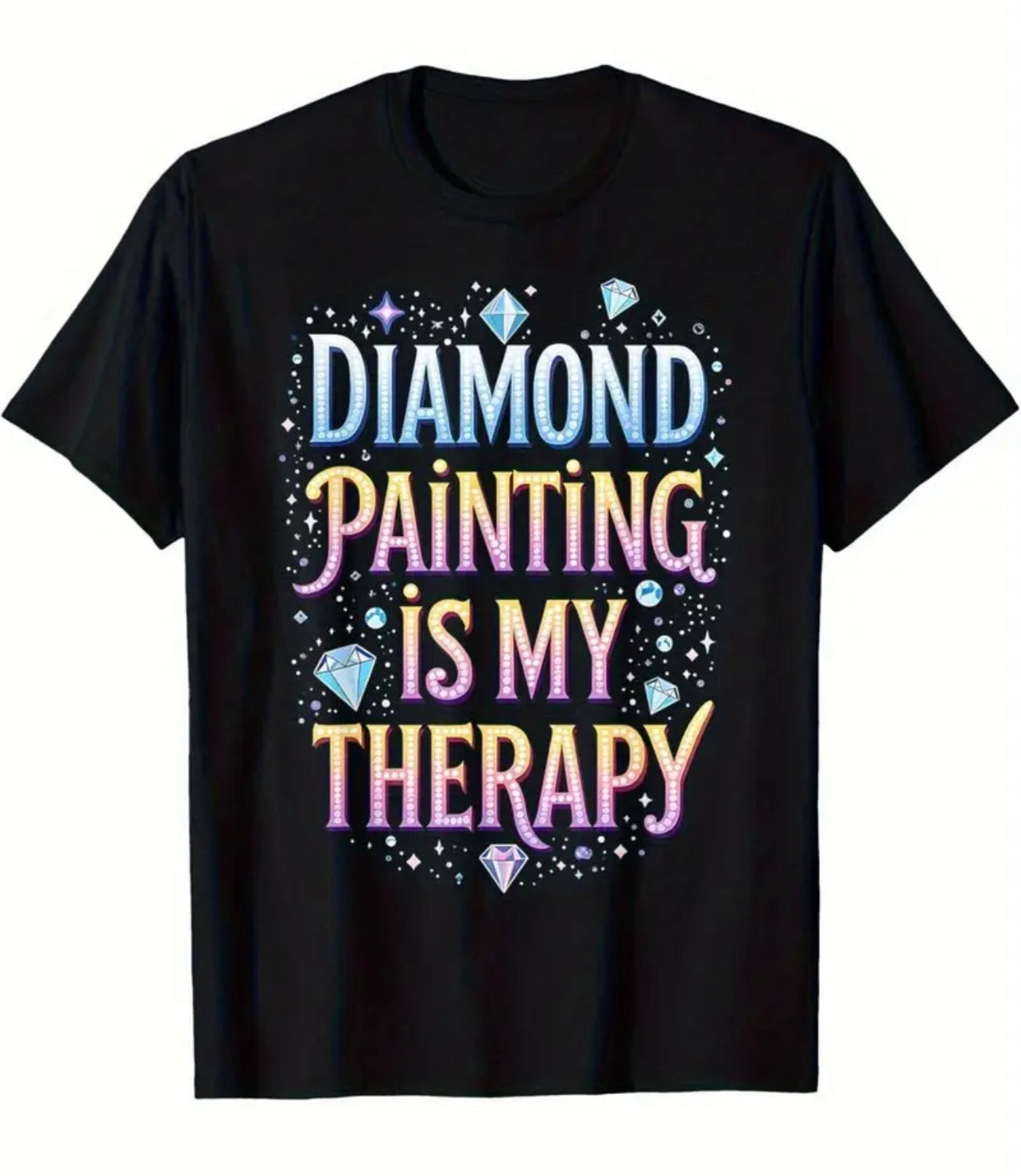 Diamond Painting is My Therapy Shirt