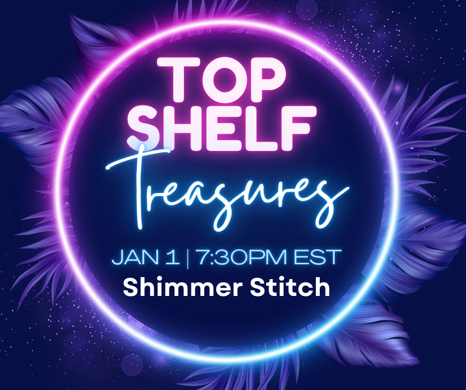 TOP Shelf TREASURES ~ Thursday 1/1 - 7:30pm EST