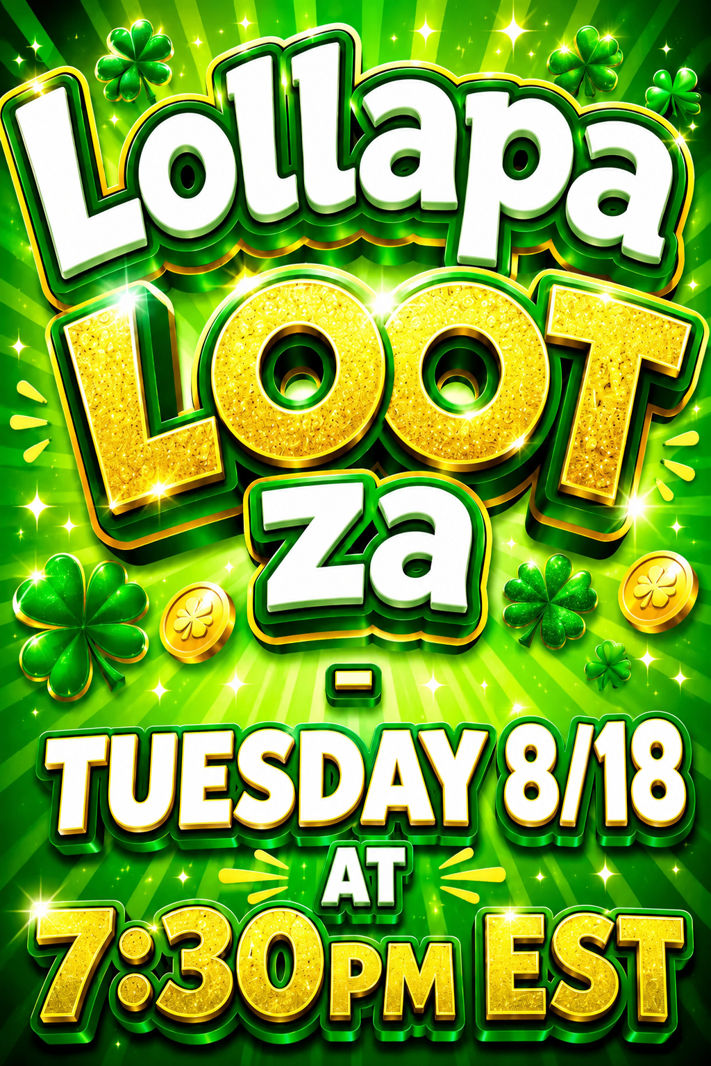 LollapaLOOTza LIVE - Tuesday 8/18 at 7:30pm EST