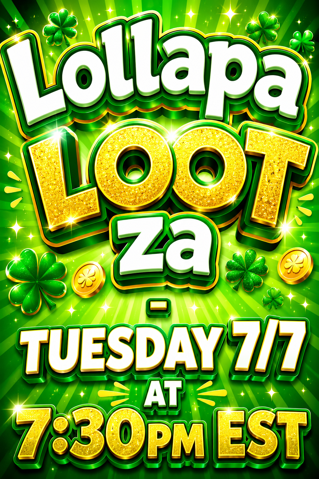 LollapaLOOTza LIVE - Tuesday 7/7 at 7:30pm EST