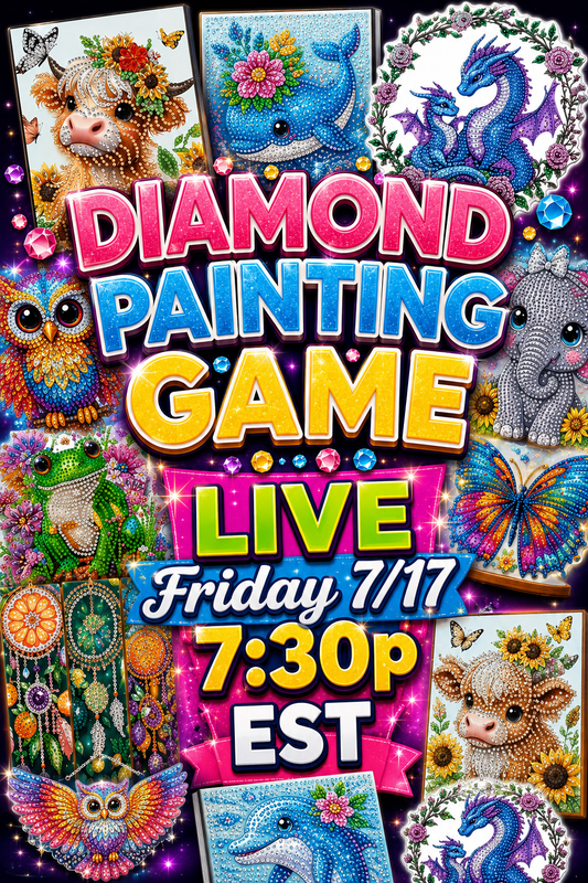 Diamond Painting GAME - LIVE Friday 7/17 at 7:30p EST