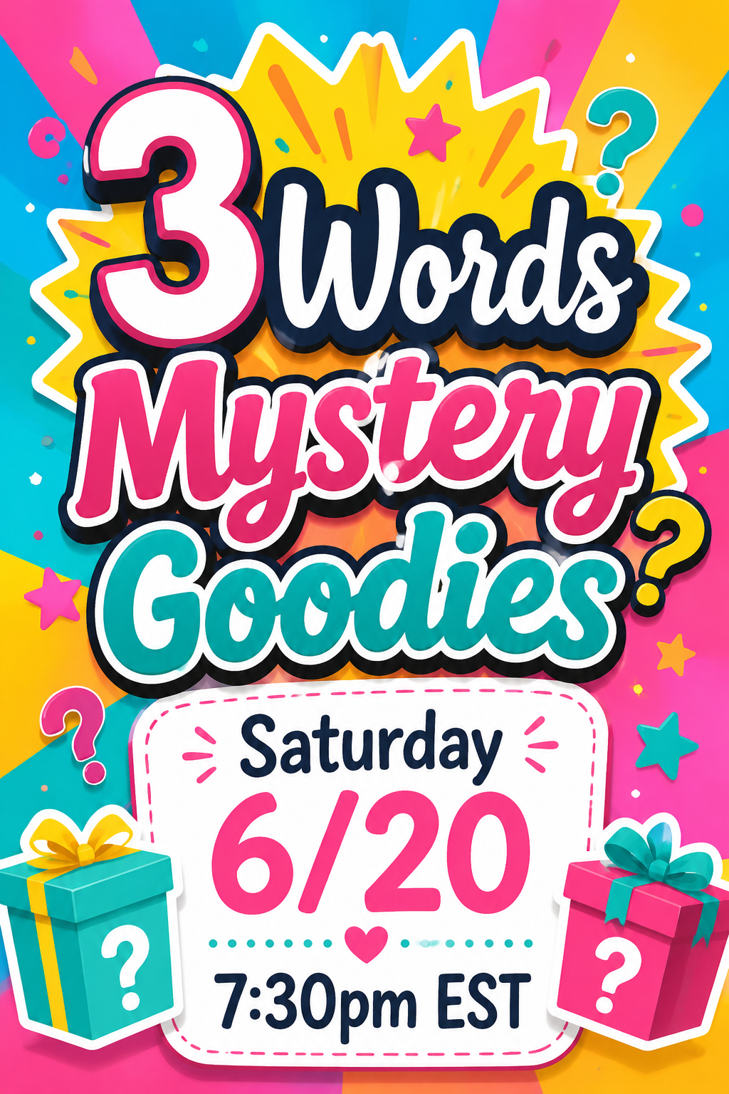 BIG Mystery Game... 3 Words!! Saturday 6/20 at 7:30p EST