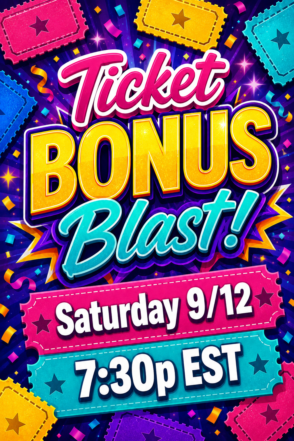 Ticket Bonus Blast - LIVE Saturday 9/12 7:30p EST