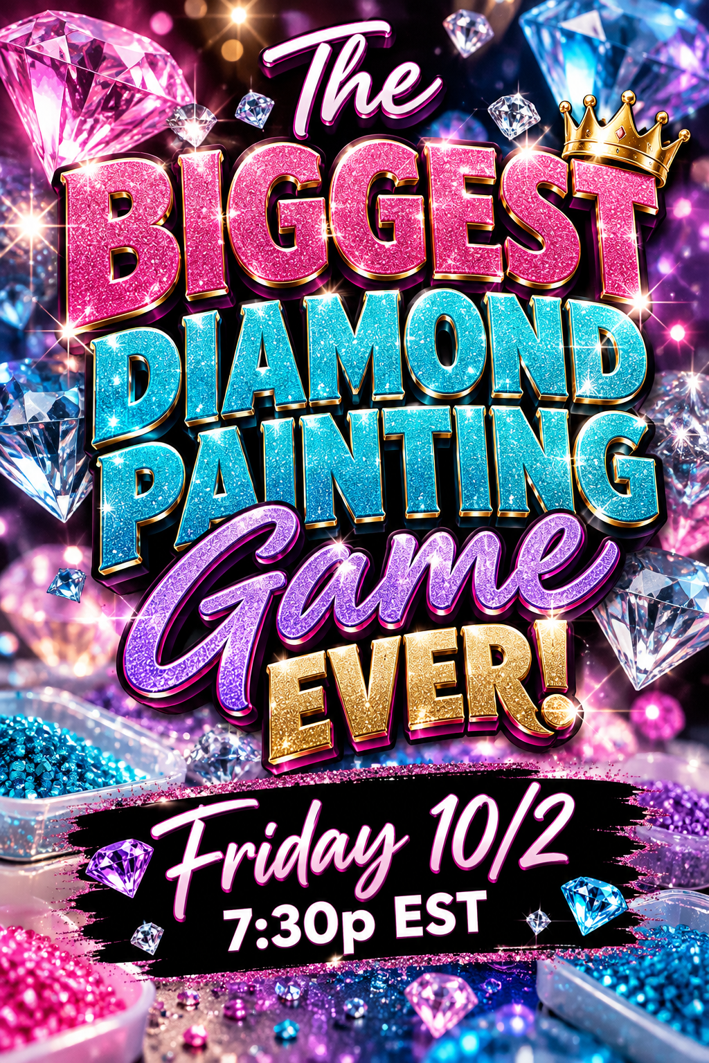 THE BIGGEST DIAMOND PAINTING GAME WE’VE EVER DONE! - Friday 10/2 7:30p EST