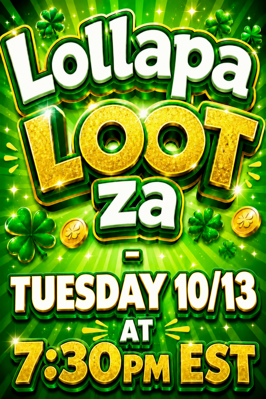 LollapaLOOTza LIVE - Tuesday 10/13 7:30p EST