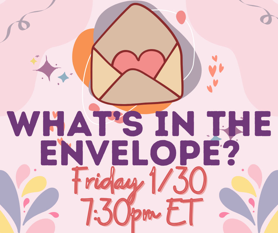 What's in the Envelope?! GAME - LIVE Friday 1/30 at 7:30pm EST